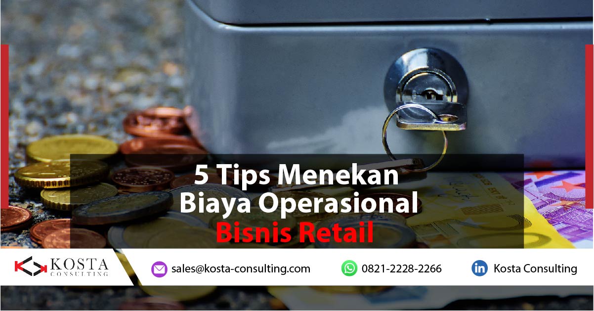 5 Tips Menekan Biaya Operasional Bisnis Retail