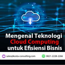 Teknologi Cloud Computing untuk Efisiensi Bisnis