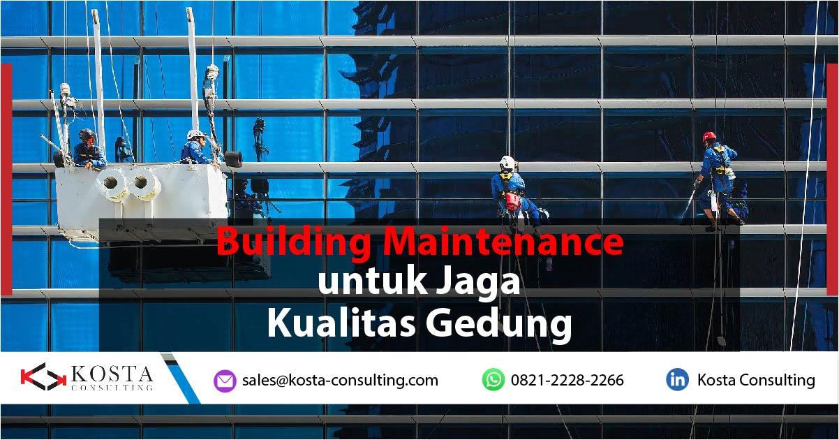 Building Maintenance untuk Jaga Kualitas Gedung