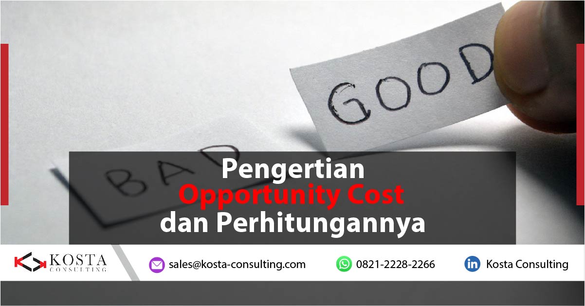 Pengertian Opportunity Cost dan Perhitungannya