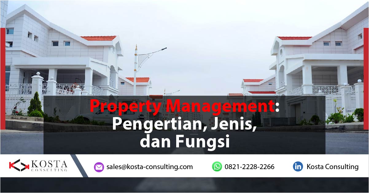 Property Management: Pengertian, Jenis, dan Fungsinya