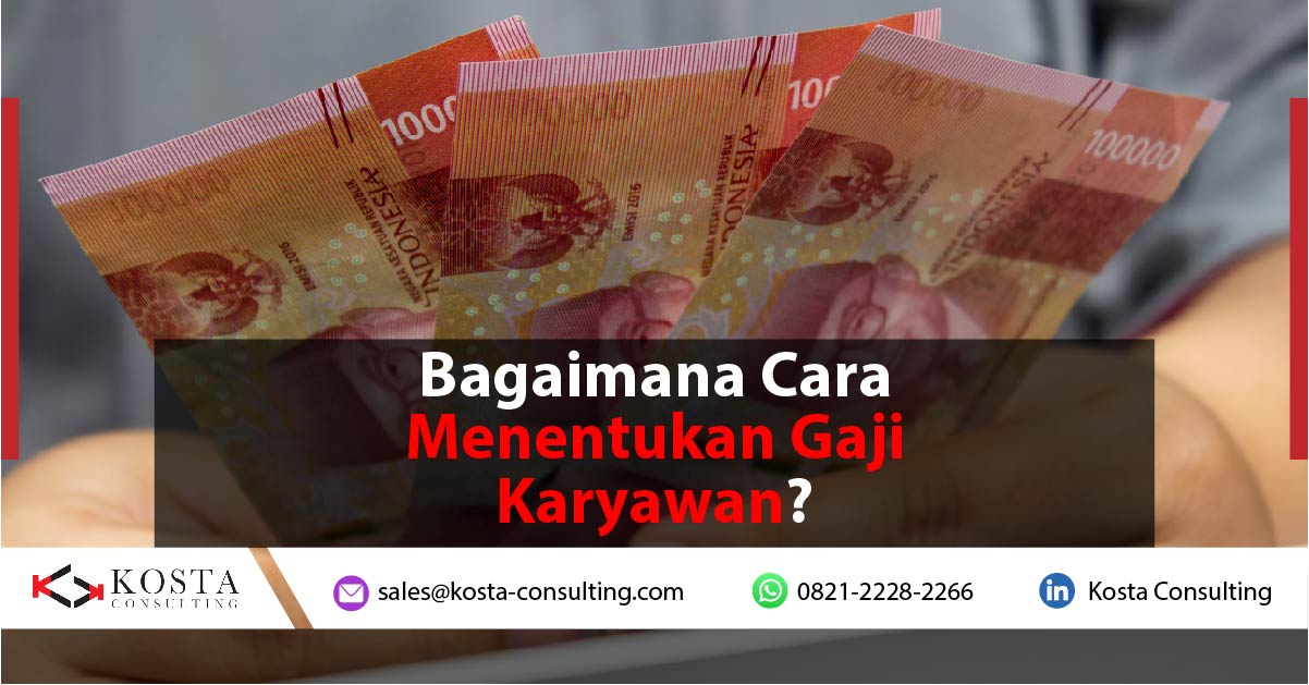 Cara Menentukan Gaji Karyawan