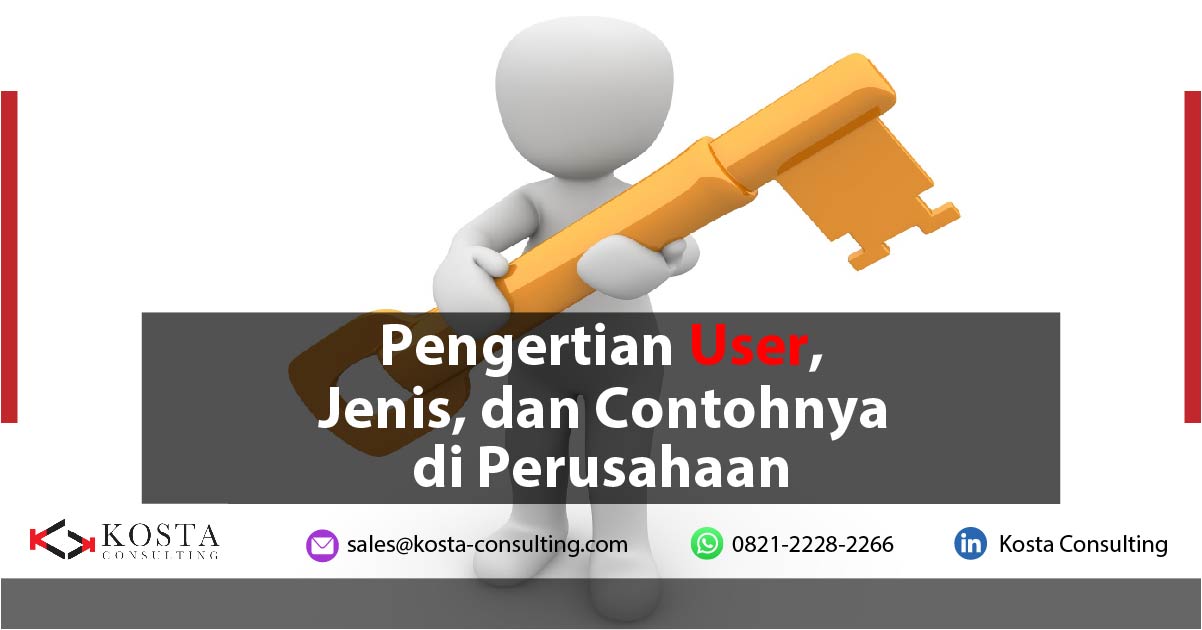 Pengertian User, Jenis, dan Contohnya di Perusahaan