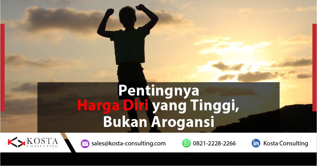 Pentingnya Harga Diri yang Tinggi, Bukan Arogansi