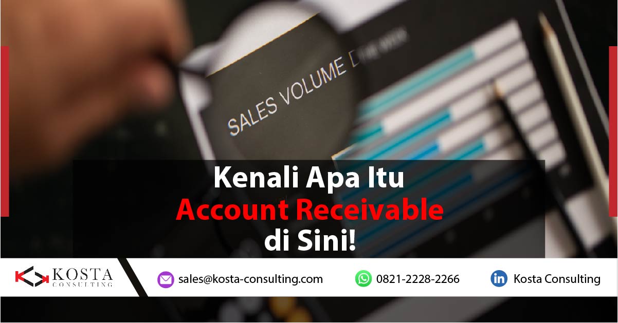 Kenali Apa Itu Account Receivable di Sini!