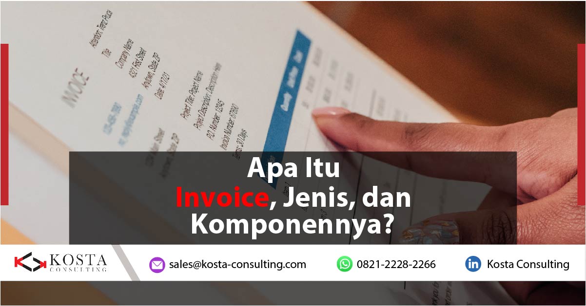 Apa Itu Invoice, Jenis, dan Komponennya?