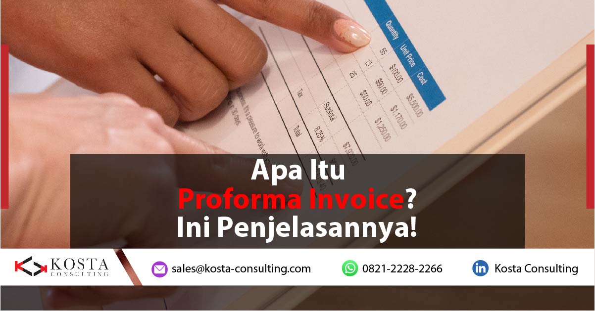 Apa Itu Proforma Invoice? Ini Penjelasannya