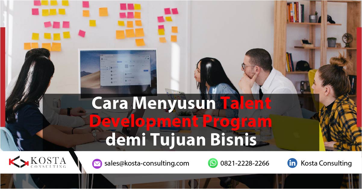 Cara Menyusun Talent Development Program demi Tujuan Bisnis