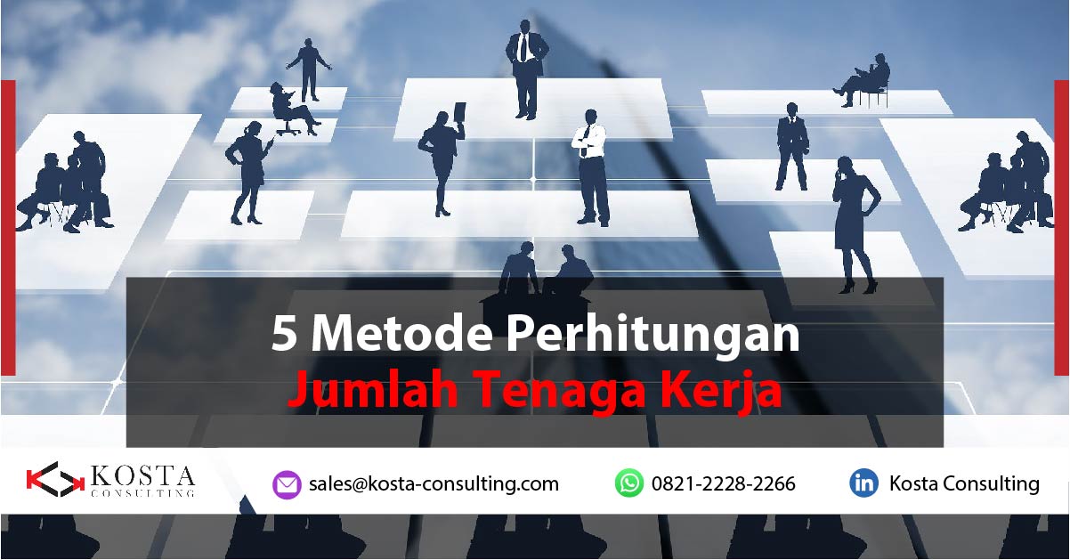 5 Metode Perhitungan Jumlah Tenaga Kerja