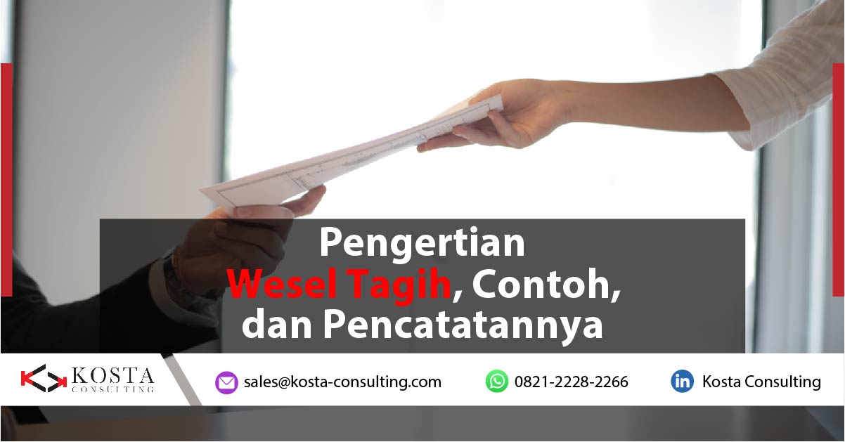 Pengertian Wesel Tagih, Contoh, dan Pencatatannya