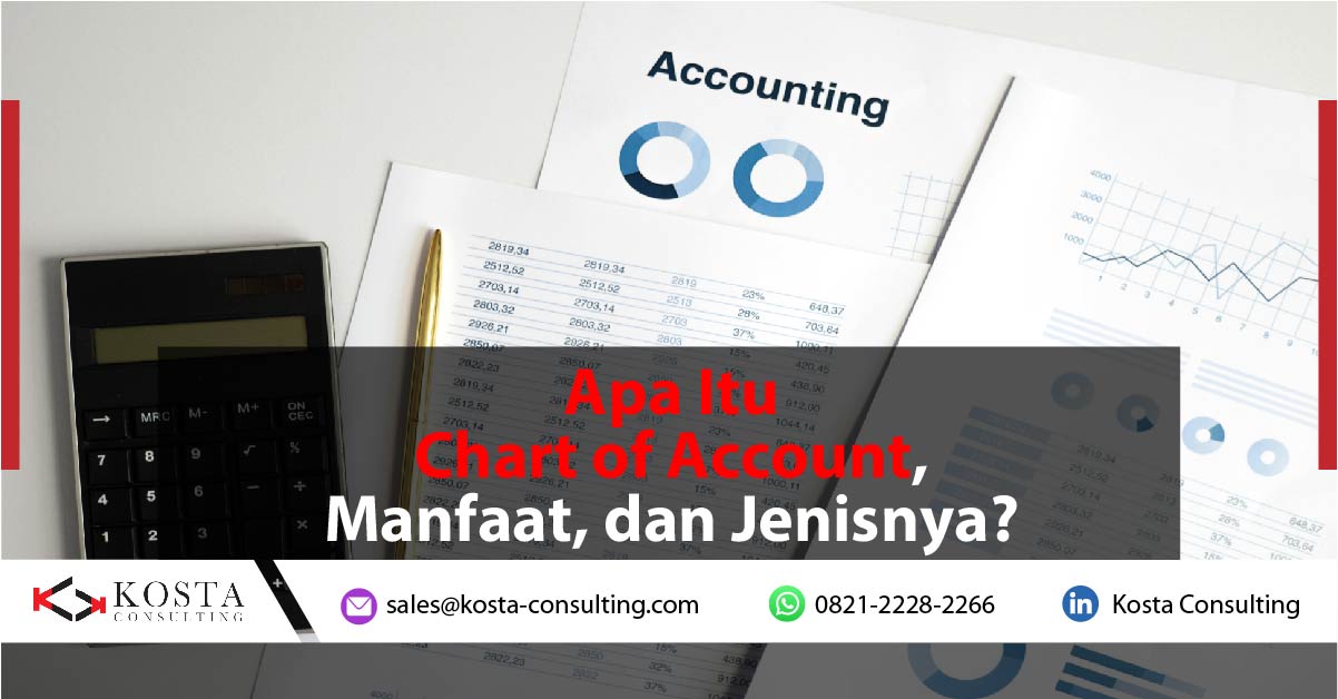 Apa Itu Chart of Account, Manfaat, dan Jenisnya?