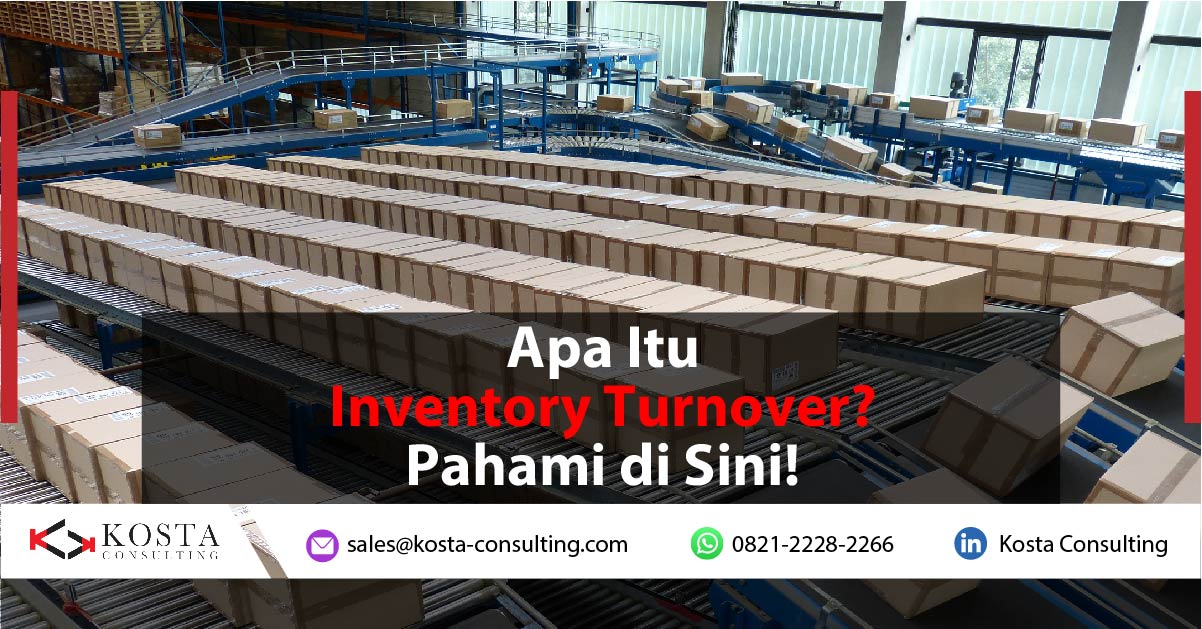 Apa Itu Inventory Turnover? Pahami di Sini!