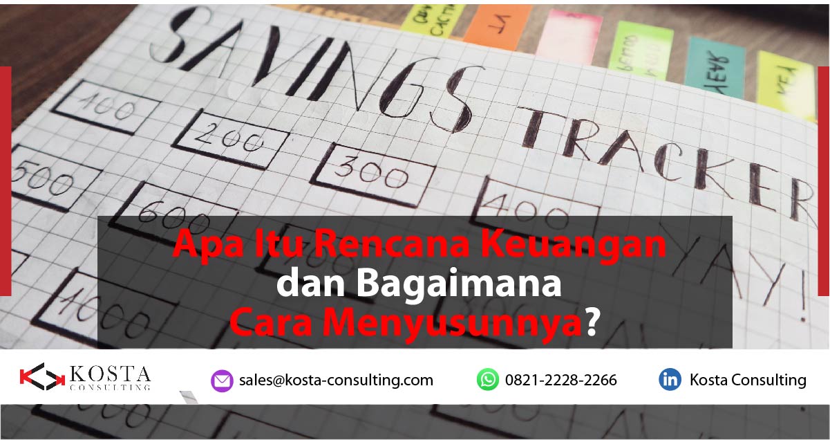 Apa Itu Rencana Keuangan dan Bagaimana Cara Menyusunnya?