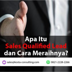 Apa Itu Sales Qualified Lead dan Cara Meraihnya?
