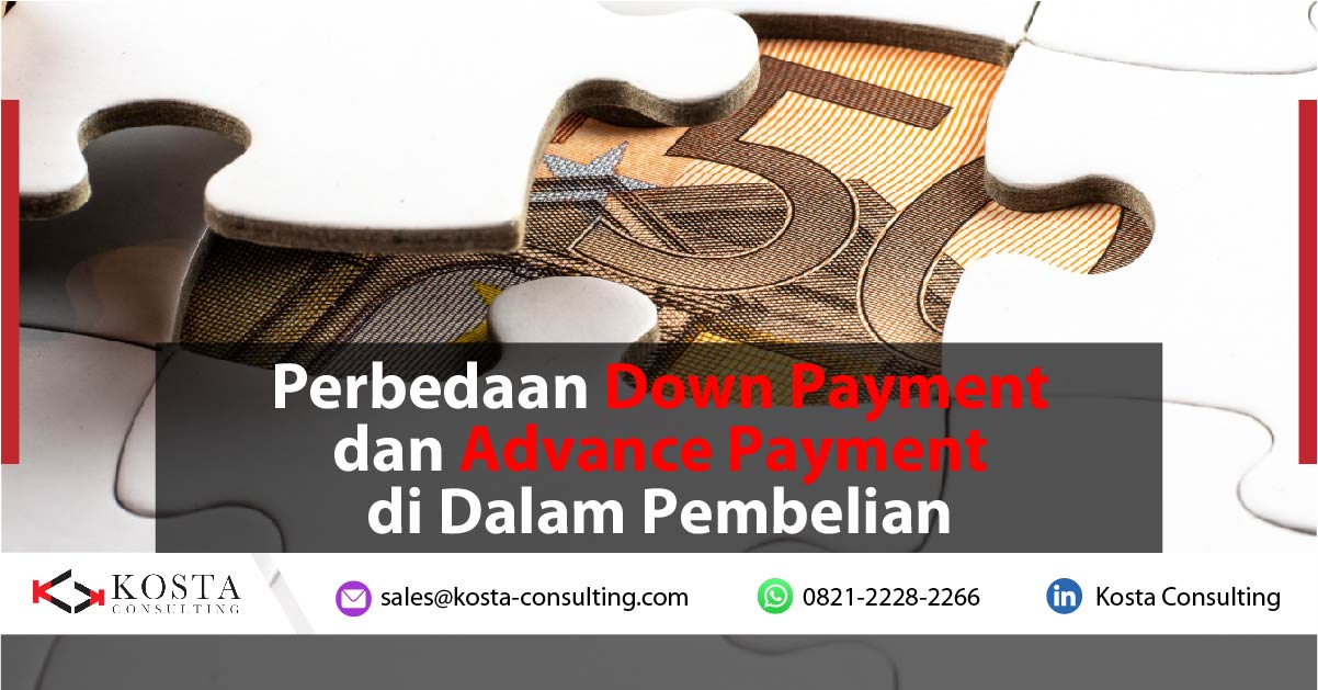 Perbedaan Down Payment dan Advance Payment di Dalam Pembelian