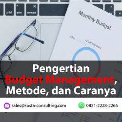 Pengertian Budget Management, Metode, dan Caranya