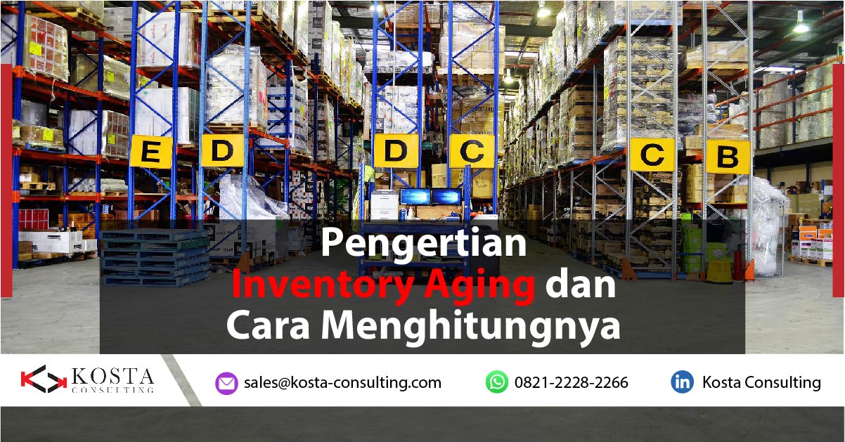 Pengertian Inventory Aging dan Cara Menghitungnya