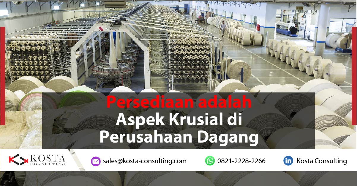Persediaan adalah Aspek Krusial di Perusahaan Dagang